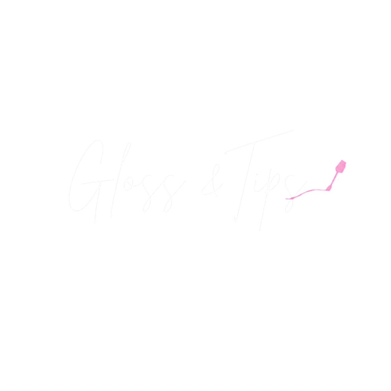 Gloss & Tips